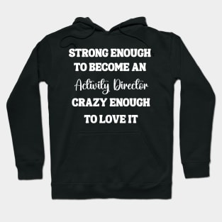 Activity Professionals Week Appreciation Gift- Activity Director Humor Gift Hoodie